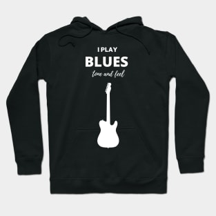 I Play Blues Tone and Feel Hoodie